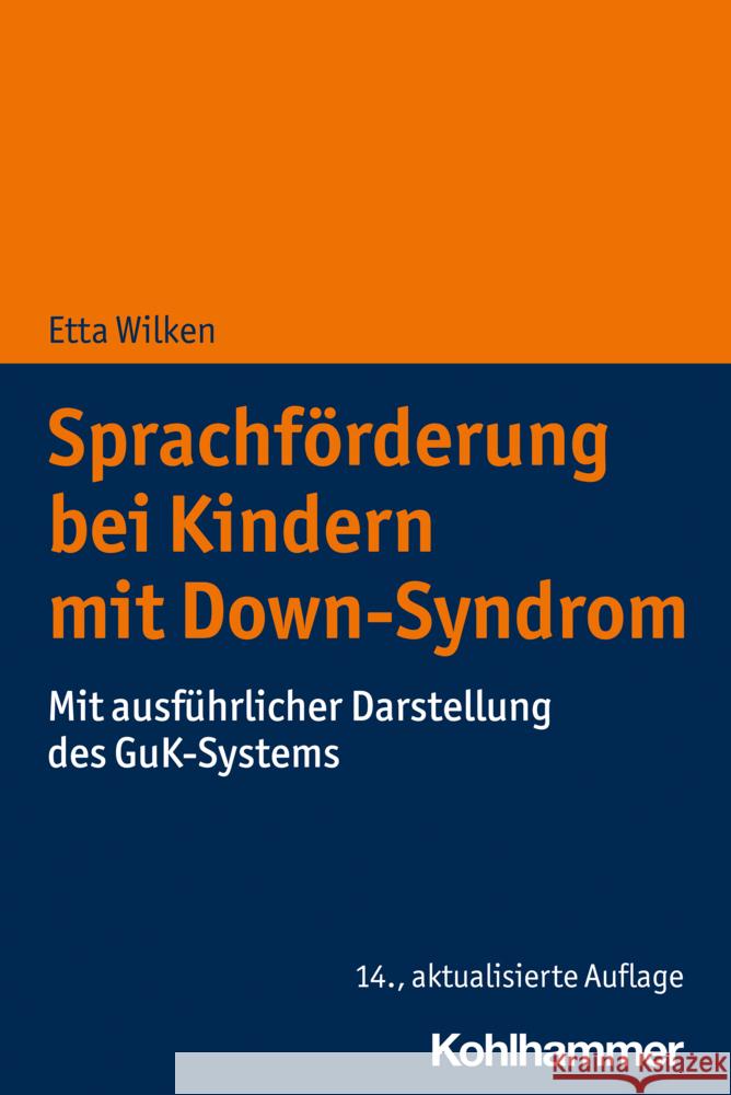 Sprachforderung Bei Kindern Mit Down-Syndrom: Mit Ausfuhrlicher Darstellung Des Guk-Systems Wilken, Etta 9783170427891 Kohlhammer