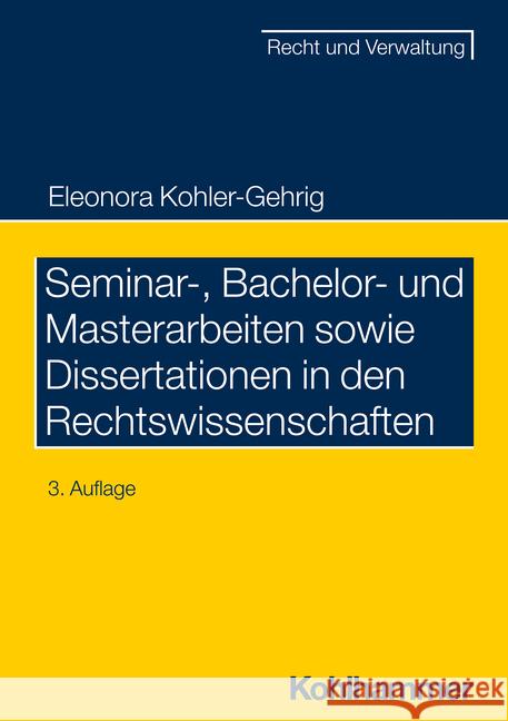 Seminar-, Bachelor- Und Masterarbeiten Sowie Dissertationen in Den Rechtswissenschaften Kohler-Gehrig, Eleonora 9783170428898 Kohlhammer