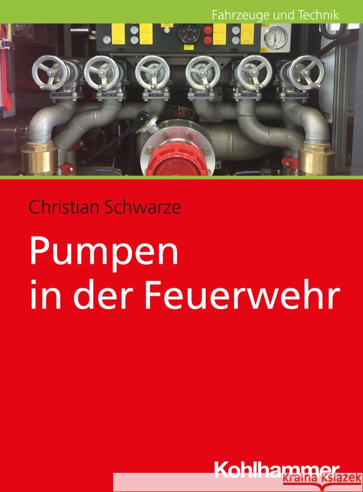 Pumpen in Der Feuerwehr Christian Schwarze 9783170429727 Kohlhammer