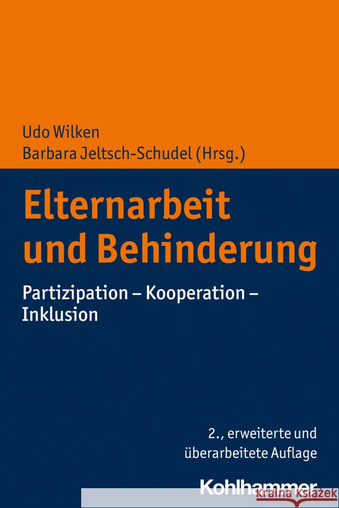 Elternarbeit Und Behinderung: Empowerment - Inklusion - Wohlbefinden Udo Wilken Barbara Jeltsch-Schudel 9783170430068 W. Kohlhammer Gmbh