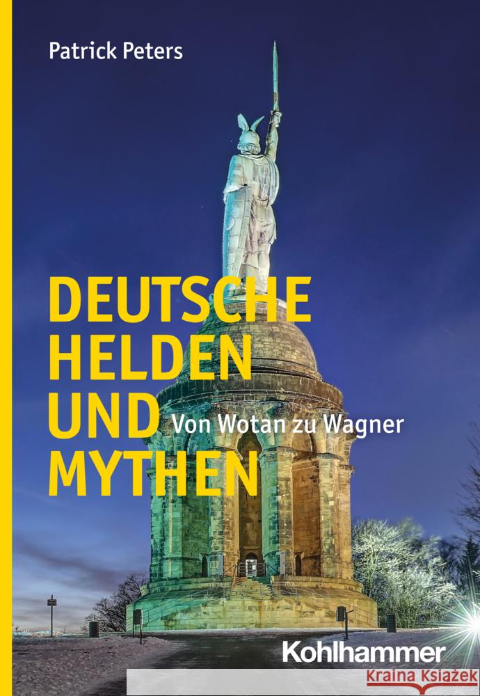 Deutsche Helden und Mythen Peters, Patrick 9783170434417