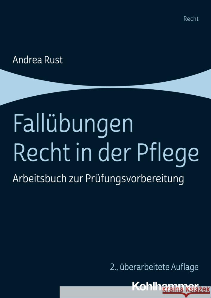 Fallübungen Recht in der Pflege Rust, Andrea 9783170436572