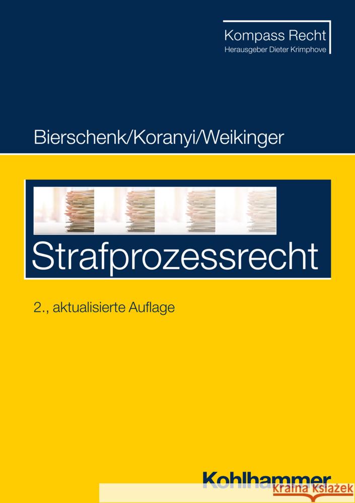 Strafprozessrecht Bierschenk, Lars, Koranyi, Johannes, Weikinger, Sebastian 9783170438095 Kohlhammer