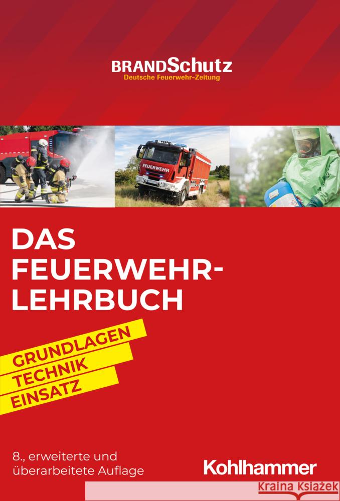 Das Feuerwehr-Lehrbuch: Grundlagen - Technik - Einsatz Kohlhammer Verlag 9783170438194 Kohlhammer