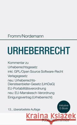 Urheberrecht: Kommentar Zu Urheberrechtsgesetz, Verlagsgesetz, Neu: Urheberrechts-Diensteanbieter-Gesetz, Eu-Portabilitatsverordnung Christian Czychowski Axel Nordemann Jan Bernd Nordemann 9783170438606 Kohlhammer