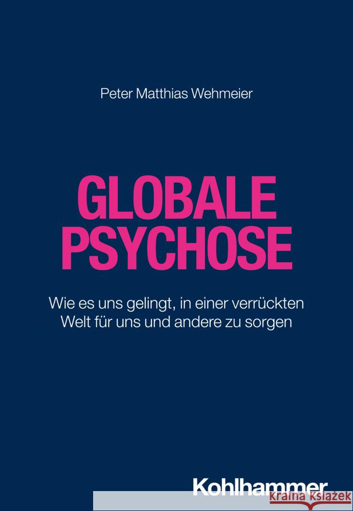 Globale Psychose Wehmeier, Peter Matthias 9783170439825