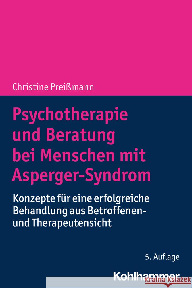 Psychotherapie und Beratung bei Menschen mit Asperger-Syndrom Preißmann, Christine 9783170440630 Kohlhammer