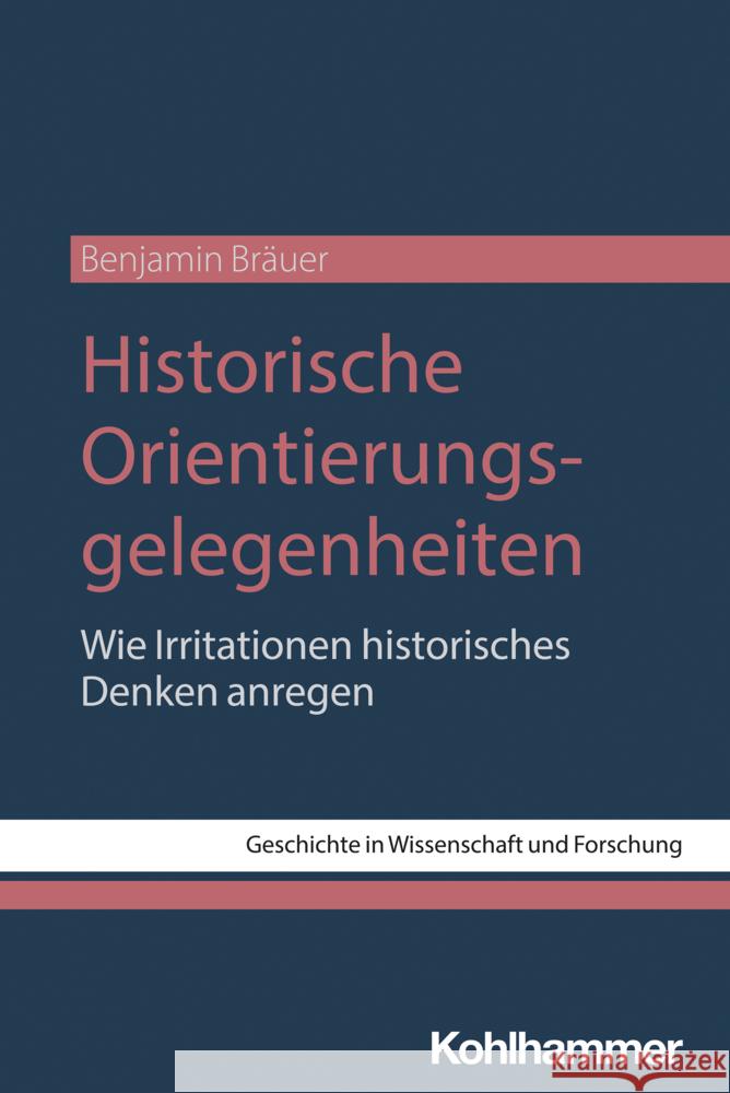 Historische Orientierungsgelegenheiten Bräuer, Benjamin 9783170445338