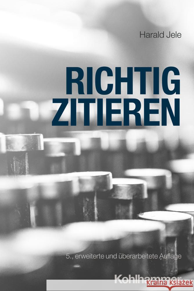 Richtig zitieren Jele, Harald 9783170446878 Kohlhammer