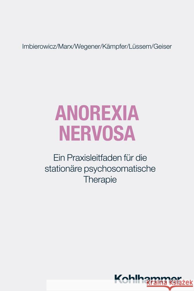 Anorexia nervosa Imbierowicz, Katrin, Marx, Ambra, Wegener, Ingo 9783170447400
