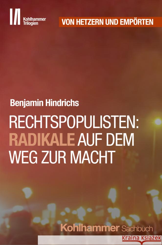 Rechtspopulisten: Radikale Auf Dem Weg Zur Macht Benjamin Hindrichs 9783170449800
