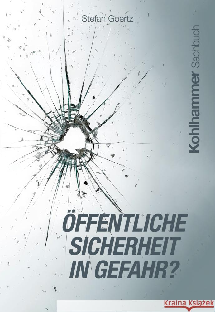 Offentliche Sicherheit in Gefahr? Stefan Goertz 9783170453708