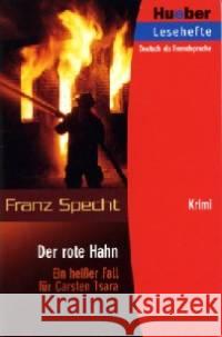 Der rote Hahn : Ein heißer Fall für Carsten Tsara. Krimi. Niveaustufe B1 Specht, Franz   9783190016686