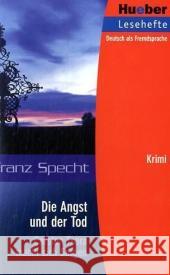 Die Angst und der Tod : Carsten Tsara macht sich Sorgen. Krimi. Niveaustufe B1 Specht, Franz   9783190016716