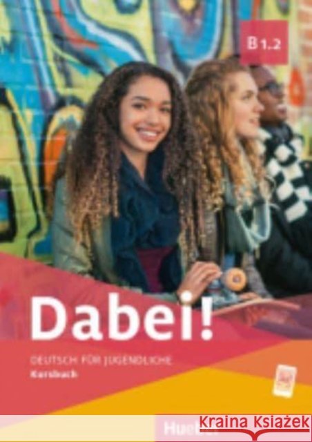 Dabei! B1.2 KB HUEBER Kopp, Gabriele, Alberti, Josef, Büttner, Siegfried 9783190017836 Hueber