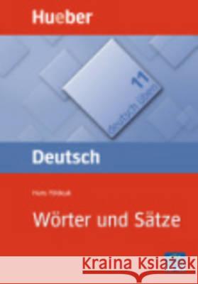 Wörter und Sätze : Satzgerüste für Fortgeschrittene. Niveau A2-C2 Földeak, Hans   9783190074594 Hueber