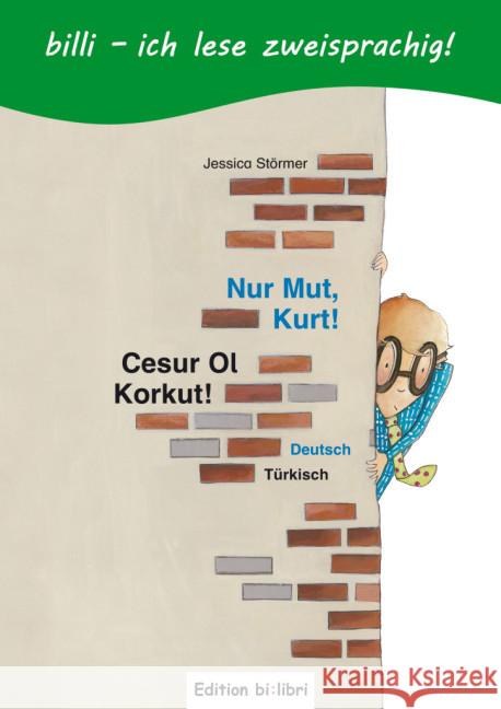 Nur Mut, Kurt!, Deutsch--Türkisch. Cesur Ol, Korkut!, Deutsch-Türkisch : Kinderbuch mit Leserätsel Störmer, Jessica 9783190095964