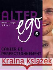 Cahier de perfectionnement : Niveau C1/C2 Berthet, Annie Louvel, Cédric Berthet, Annie 9783190133574