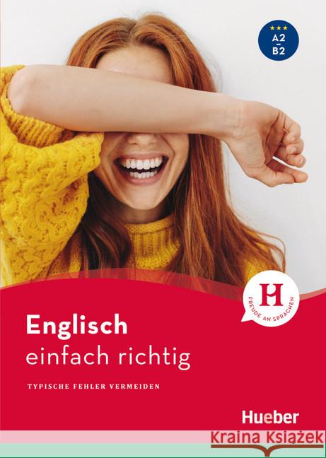 Englisch - einfach richtig : Typische Fehler vermeiden. Niveau A2 bis B2 Stevens, John 9783190179183