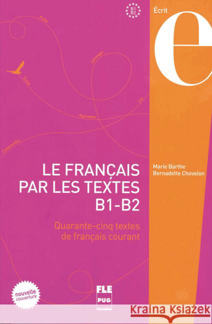 Le Français par les textes B1-B2 : Quarante-cinq textes de français courant Barthe, Marie; Chovelon, Bernadette 9783190233199