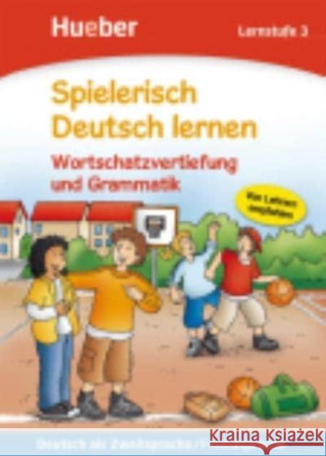 Wortschatzvertiefung und Grammatik, Lernstufe 3 : Deutsch als Zweitsprache / Fremdsprache Holweck, Agnes Trust, Bettina   9783190394708 Hueber