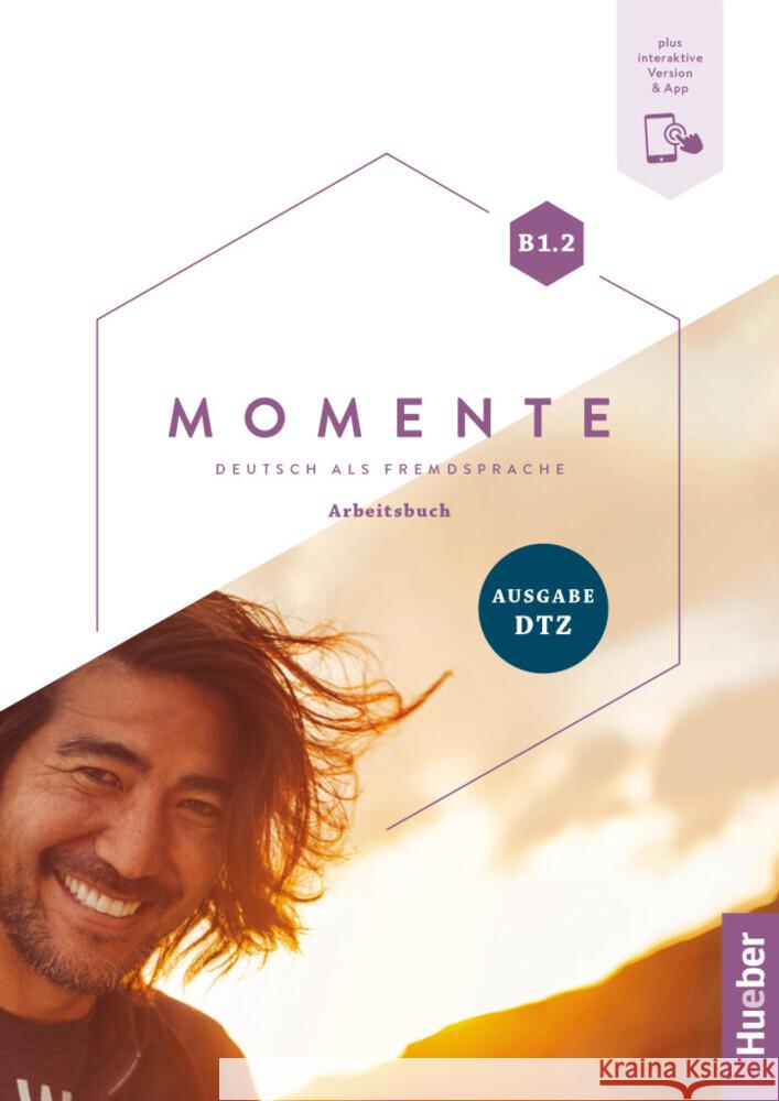 Momente B1.2 - Ausgabe DTZ, m. 1 Buch, m. 1 Beilage Breitsameter, Anna, Dirr, Stefan, Haelbig, Ines 9783190417933 Hueber