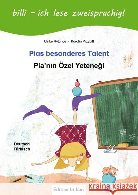 Pias besonderes Talent, Deutsch-Türkisch. Pia'nin Özel Yetenegi : Kinderbuch Deutsch-Türkisch mit Leserätsel Rylance, Ulrike; Przybill, Karolin 9783190495986 Hueber