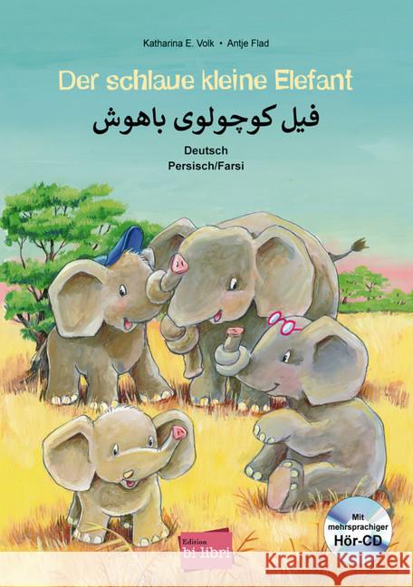 Der schlaue kleine Elefant, Deutsch / Persisch : Kinderbuch Deutsch-Persisch mit mehrsprachiger Audio-CD Volk, Katharina E.; Flad, Antje 9783190495993 Hueber