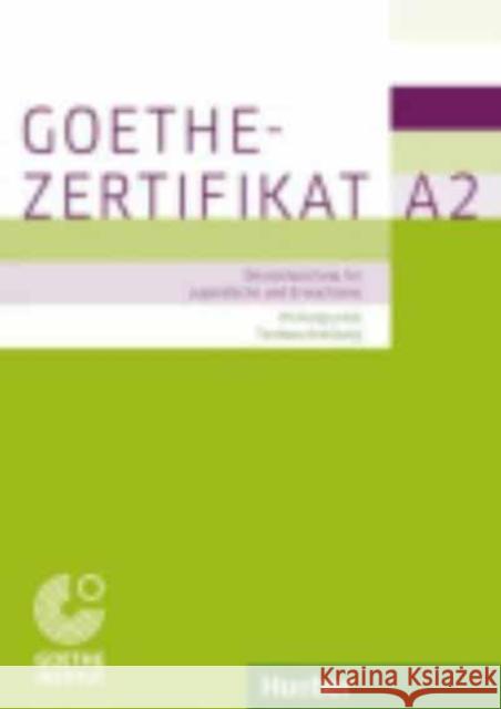 Goethe-Zertifikat A2 - Prüfungsziele, Testbeschreibung : Deutschprüfung für Jugendliche und Erwachsene. Deutsch als Fremdsprache Perlmann-Balme, Michaela 9783190518685