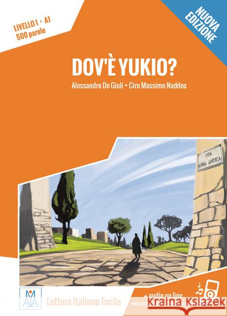 Dov'è Yukio? : Text in Italienisch. Niveau A1 De Giuli, Alessandro; Naddeo, Ciro Massimo 9783190853519