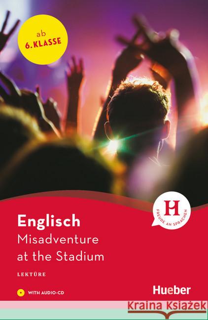 Misadventure at the Stadium, w. Audio-CD : Englische Lektüre ab 6. Klasse. Niveau A1 Smith, Paula 9783190929979 Hueber