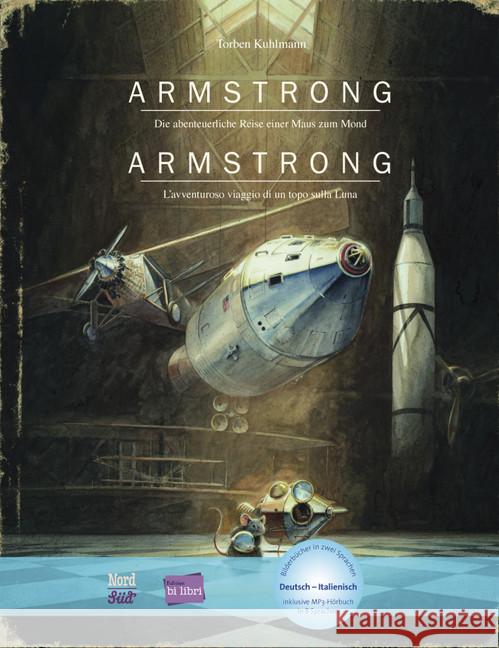 Armstrong, Deutsch-Italienisch : Die abenteuerliche Reise einer Maus zum Mond / L' avventuroso viaggio di un topo sulla Luna. mit MP3-Hörbuch zum Herunterladen Kuhlmann, Torben 9783190995998