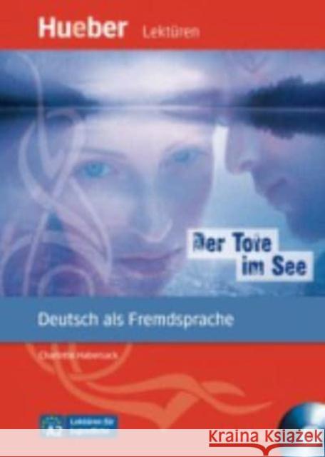 Der Tote im See, m. Audio-CD : Niveau A2 Habersack, Charlotte   9783191016722 Hueber