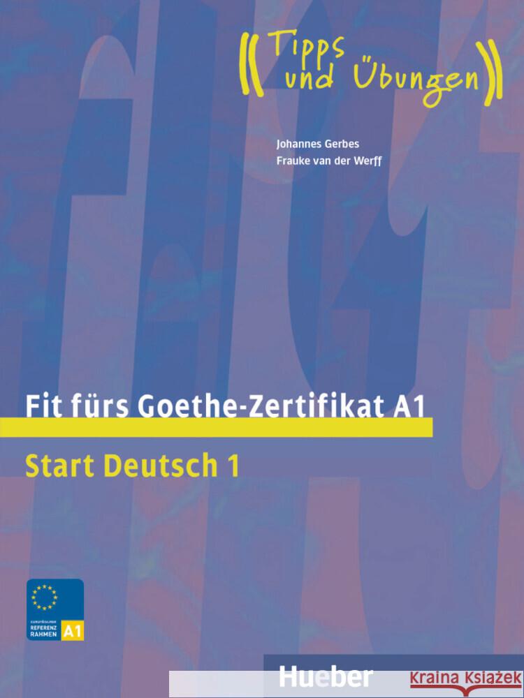 Fit fürs Goethe-Zertifikat A1 Gerbes, Johannes, Werff, Frauke van der 9783191018726