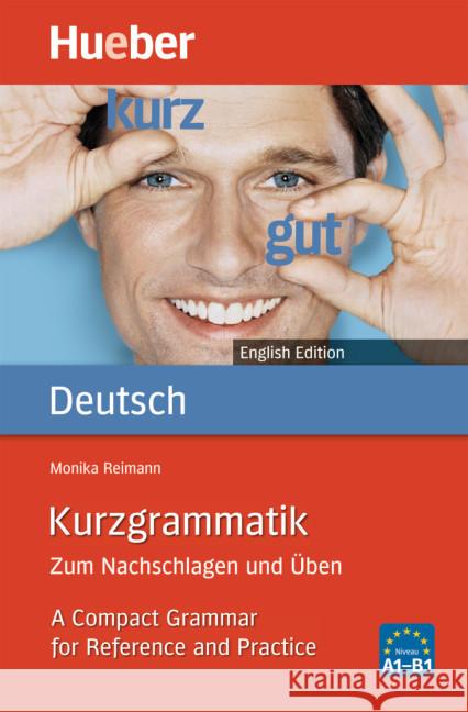 Kurzgrammatik Deutsch, English Edition : Zum Nachschlagen und Üben. A Compact Grammar for Reference and Practice. Niveau A1-B1 Reimann, Monika   9783191095697 Hueber