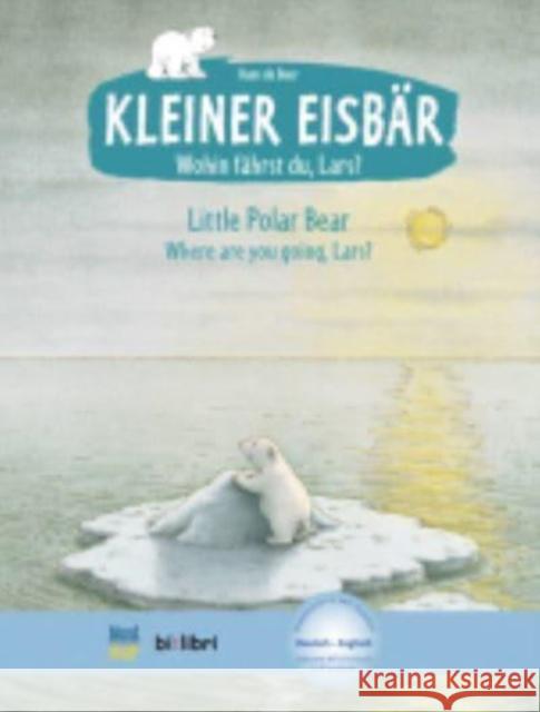 Kleiner Eisbar - Wohin fahrst du Lars? / Little Polar Bear, where ar Hans de Beer 9783191595968