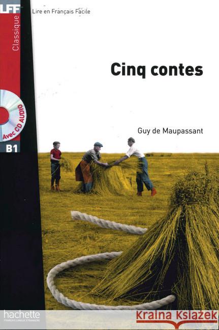 Cinq Contes, m. Audio-CD : Lektüre in Französisch. Niveau B1 Maupassant, Guy de 9783191633073 Hachette, Paris