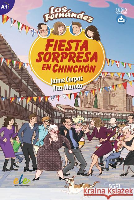 Fiesta sorpresa en Chinchón : Text in Spanisch. Niveau A1 Corpas, Jaime; Maroto, Ana 9783191645014