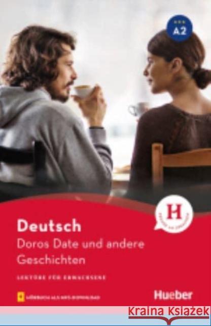 Doros Date und andere Geschichten : Lektüre mit Audios online. Niveaustufe A2 Leonhard Thoma   9783191885809