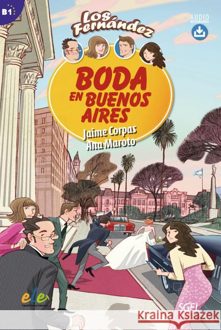 Boda en Buenos Aires : Text in Spanisch. Niveau B1. Lektüre mit Hördateien als Download Corpas, Jaime; Maroto, Ana 9783191945015