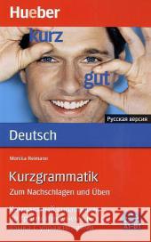 Kurzgrammatik Deutsch - Russisch : Zum Nachschlagen und Üben. Niveau A1-B1 Reimann, Monika   9783192095696 Hueber