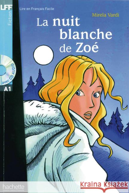 La nuit blanche de Zoé, m. Audio-CD : Lektüre in Französisch. Niveau A1 Vardi, Mirela 9783192333071