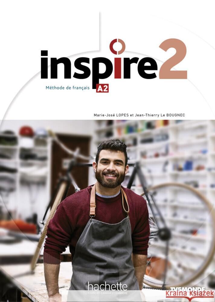 Inspire 2 - Internationale Ausgabe Lopes, Marie-José, Le Bougnec, Jean-Thierry 9783192333873 Hueber