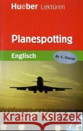 Planespotting, m. Audio-CD : Text in Englisch. Ab 5. Klasse Bean, James   9783192429712 Hueber