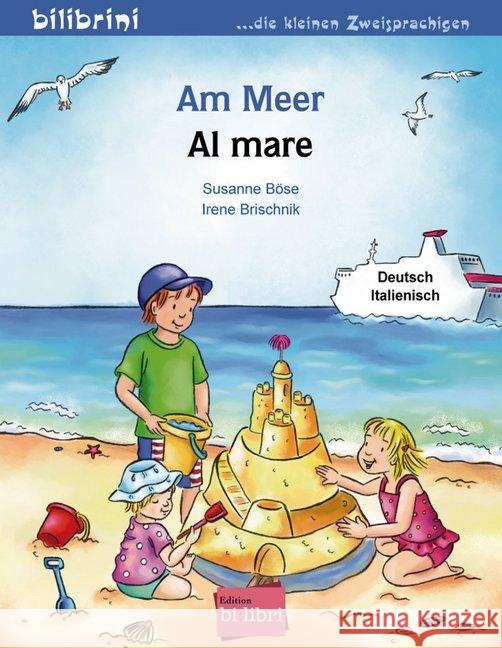 Am Meer, Deutsch-Italienisch. Al mare Böse, Susanne; Brischnik, Irene 9783193395979 Hueber