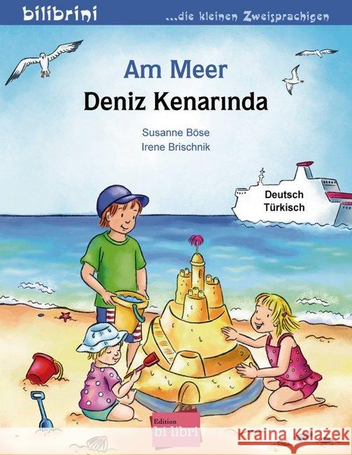 Am Meer, Deutsch-Türkisch. Deniz Kenarinda Böse, Susanne; Brischnik, Irene 9783193695970 Edition bi:libri