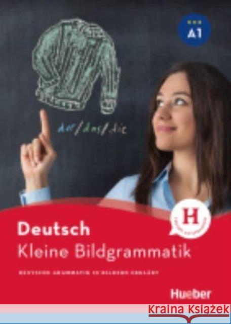 Kleine Bildgrammatik Deutsch : Deutsche Grammatik in Bildern erklärt. Niveau A1 Hering, Axel 9783194010031 Hueber