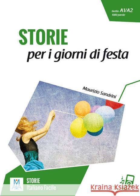 Storie per i giorni di festa : Lektüre + MP3 online. Niveau A1/A2 Sandrini, Maurizio 9783194353510 ALMA Edizioni