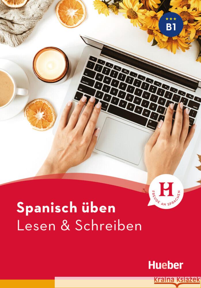 Spanisch üben - Lesen & Schreiben B1 Balboa Sánchez, Olga, Barbierato, Anna 9783194379091 Hueber