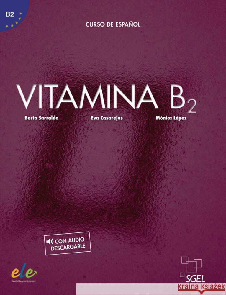 Vitamina B2, m. 1 Buch, m. 1 Beilage Sarralde, Berta, Casarejos, Eva, López, Mónica 9783194445024 Hueber